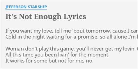 it's not enough lyrics|jefferson starship it's not enough.